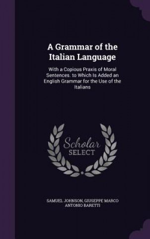 A GRAMMAR OF THE ITALIAN LANGUAGE: WITH