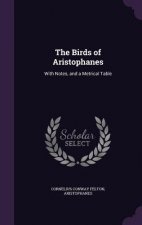 THE BIRDS OF ARISTOPHANES: WITH NOTES, A