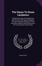 THE HYMN TE DEUM LAUDAMUS: OBSERVATIONS