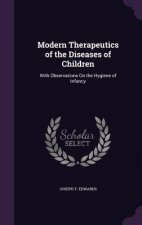 MODERN THERAPEUTICS OF THE DISEASES OF C