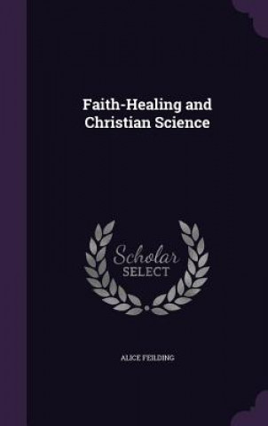 FAITH-HEALING AND CHRISTIAN SCIENCE