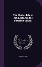 Higher Life in Art, Lects. on the Barbizon School