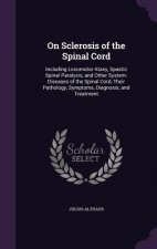 ON SCLEROSIS OF THE SPINAL CORD: INCLUDI