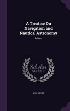 Treatise on Navigation and Nautical Astronomy