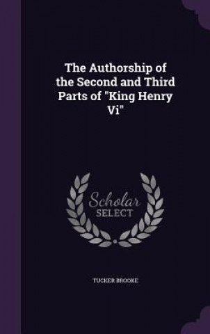 Authorship of the Second and Third Parts of King Henry VI