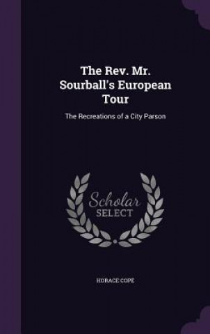 THE REV. MR. SOURBALL'S EUROPEAN TOUR: T