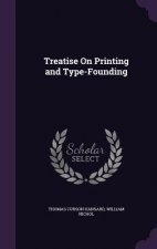 TREATISE ON PRINTING AND TYPE-FOUNDING