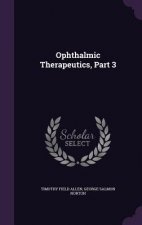 OPHTHALMIC THERAPEUTICS, PART 3