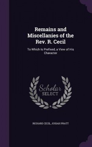 REMAINS AND MISCELLANIES OF THE REV. R.