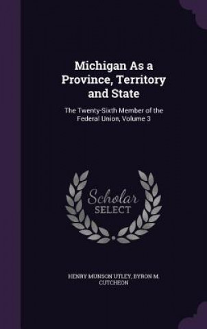 MICHIGAN AS A PROVINCE, TERRITORY AND ST