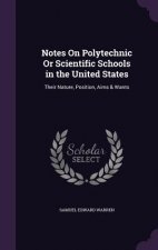 Notes on Polytechnic or Scientific Schools in the United States