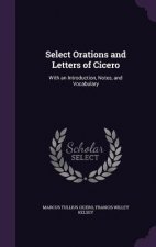 SELECT ORATIONS AND LETTERS OF CICERO: W