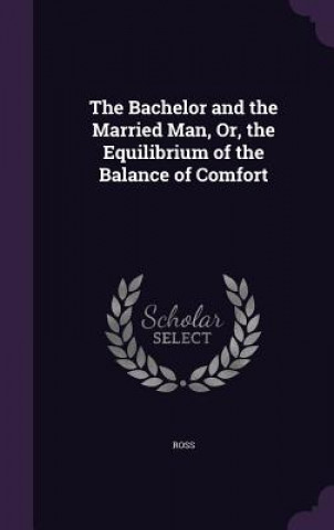 Bachelor and the Married Man, Or, the Equilibrium of the Balance of Comfort