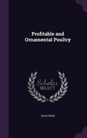 Profitable and Ornamental Poultry