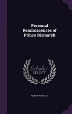 Personal Reminiscences of Prince Bismarck