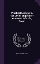 Practical Lessons in the Use of English for Grammar Schools, Book 1