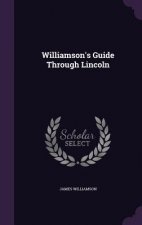 Williamson's Guide Through Lincoln