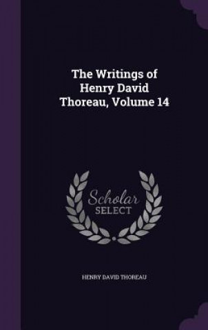 THE WRITINGS OF HENRY DAVID THOREAU, VOL