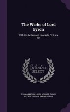 THE WORKS OF LORD BYRON: WITH HIS LETTER