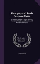 Monopoly and Trade Restraint Cases