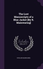 Lost Manuscripts of a Blue Jacket [By R. Mainwaring]