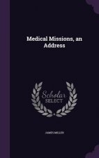 MEDICAL MISSIONS, AN ADDRESS