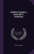 ROTHLEY TEMPLE; A POEM [BY T. GISBORNE]