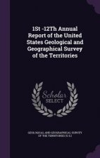1st -12th Annual Report of the United States Geological and Geographical Survey of the Territories