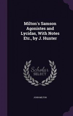 MILTON'S SAMSON AGONISTES AND LYCIDAS, W