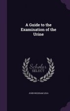 Guide to the Examination of the Urine