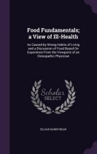 FOOD FUNDAMENTALS; A VIEW OF ILL-HEALTH: