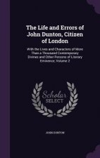 Life and Errors of John Dunton, Citizen of London
