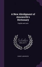 New Abridgment of Ainsworth's Dictionary