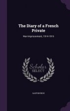 THE DIARY OF A FRENCH PRIVATE: WAR-IMPRI