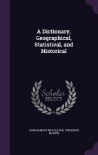 Dictionary, Geographical, Statistical, and Historical