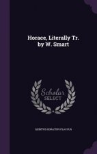 HORACE, LITERALLY TR. BY W. SMART