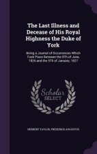 THE LAST ILLNESS AND DECEASE OF HIS ROYA