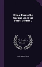 China, During the War and Since the Peace, Volume 2