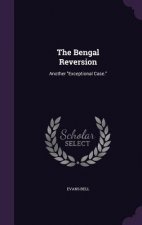 THE BENGAL REVERSION: ANOTHER  EXCEPTION