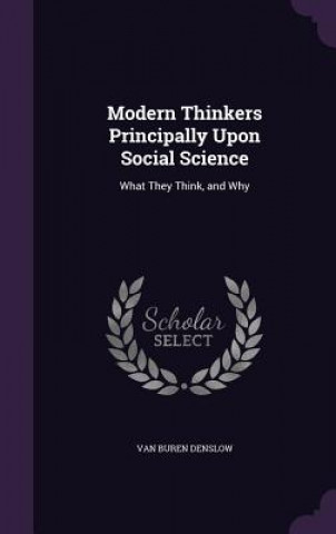 MODERN THINKERS PRINCIPALLY UPON SOCIAL