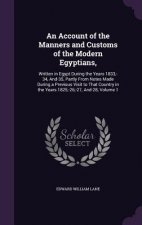 Account of the Manners and Customs of the Modern Egyptians,