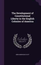 Development of Constitutional Liberty in the English Colonies of America