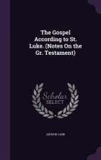 Gospel According to St. Luke. (Notes on the Gr. Testament)