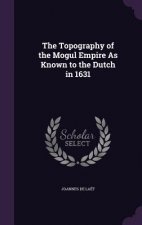 Topography of the Mogul Empire as Known to the Dutch in 1631