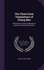 Three Great Temptations of Young Men