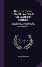 Remarks on the Present Position of the Church of Scotland