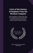 Lives of the Queens of England, from the Norman Conquest