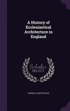 History of Ecclesiastical Architecture in England