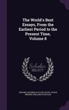 World's Best Essays, from the Earliest Period to the Present Time, Volume 8