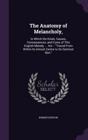 Anatomy of Melancholy,